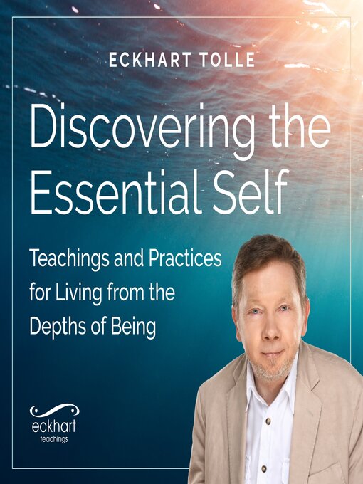 Title details for Discovering the Essential Self by Eckhart Tolle - Available